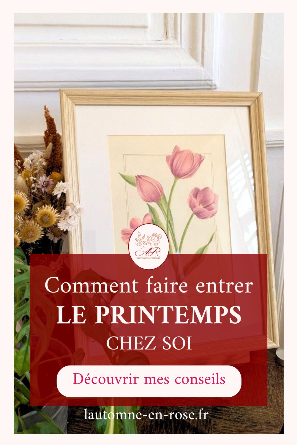 comment faire entrer le printemps chez soi